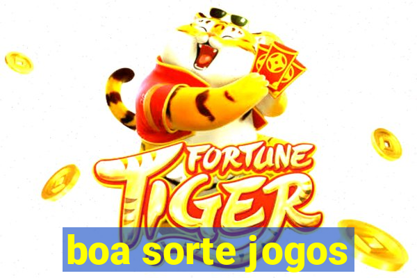 boa sorte jogos